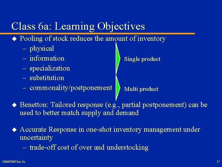 Class 6 a: Learning Objectives u Pooling of stock reduces the amount of inventory