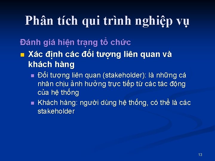 Phân tích qui trình nghiệp vụ Đánh giá hiện trạng tổ chức n Xác