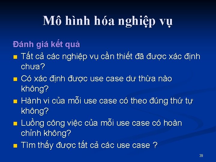 Mô hình hóa nghiệp vụ Đánh giá kết quả n Tất cả các nghiệp