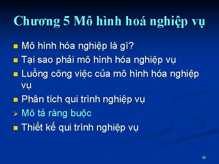 Chương 5 Mô hình hoá nghiệp vụ Mô hình hóa nghiệp là gì? n