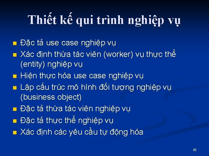 Thiết kế qui trình nghiệp vụ n n n n Đặc tả use case