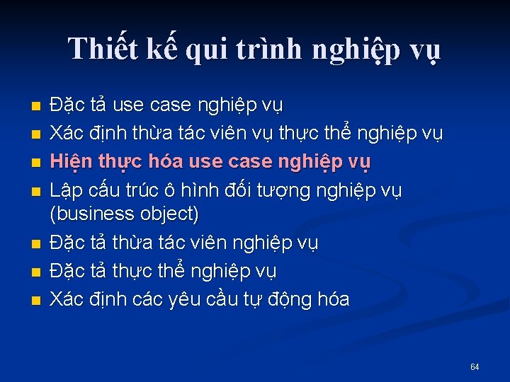Thiết kế qui trình nghiệp vụ n n n n Đặc tả use case