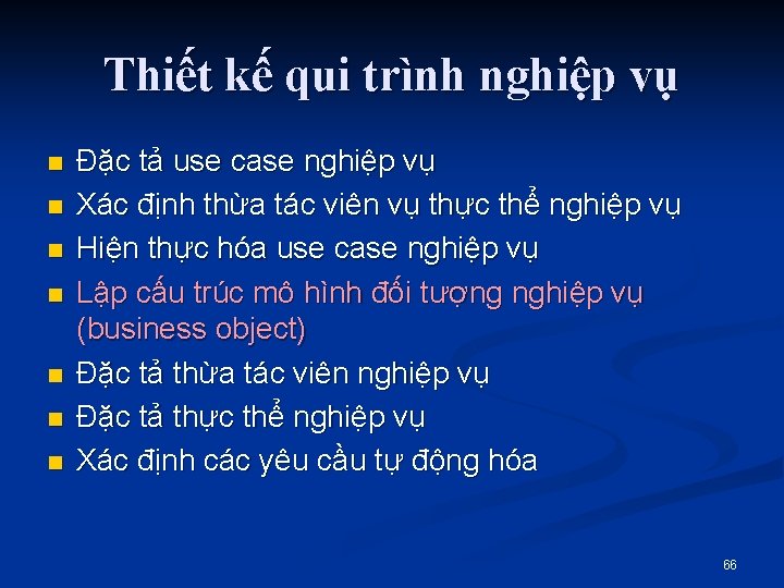 Thiết kế qui trình nghiệp vụ n n n n Đặc tả use case