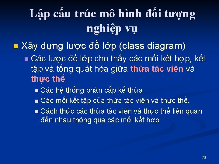 Lập cấu trúc mô hình đối tượng nghiệp vụ n Xây dựng lược đồ