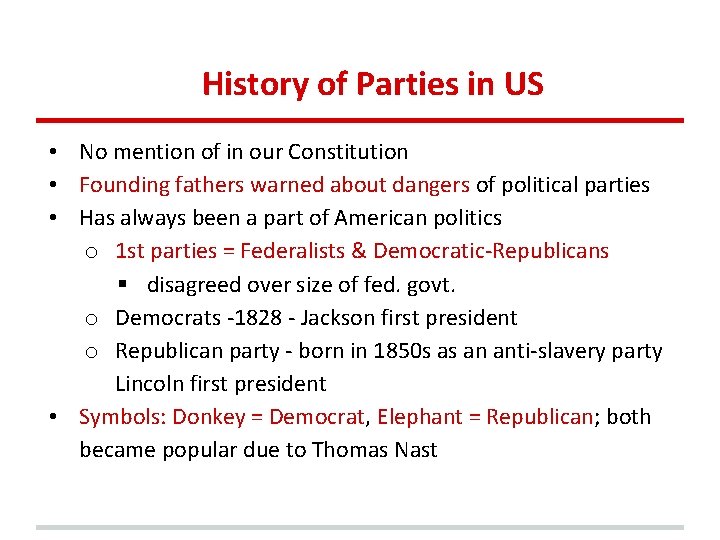 History of Parties in US • No mention of in our Constitution • Founding