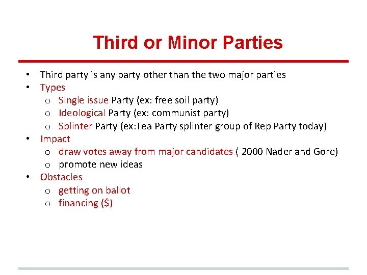 Third or Minor Parties • Third party is any party other than the two