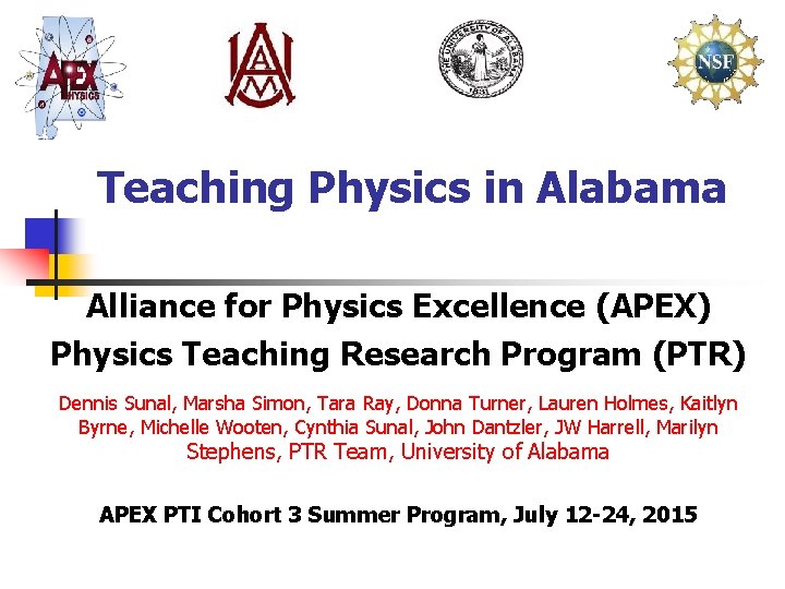 Teaching Physics in Alabama Alliance for Physics Excellence (APEX) Physics Teaching Research Program (PTR)