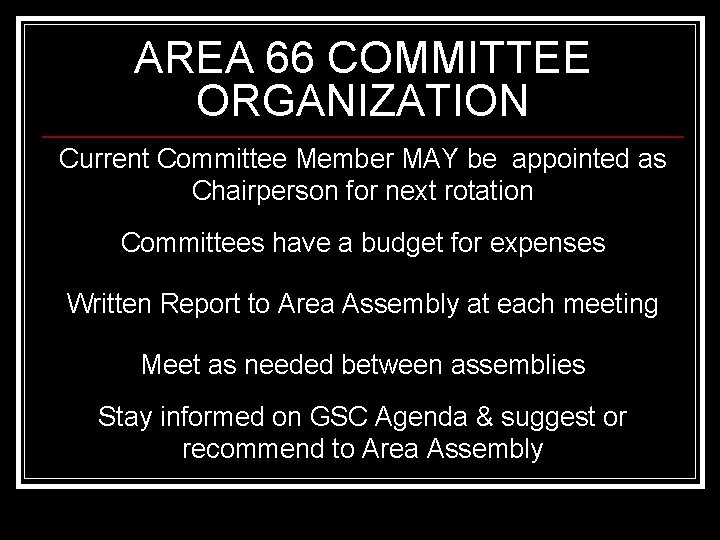 AREA 66 COMMITTEE ORGANIZATION Current Committee Member MAY be appointed as Chairperson for next