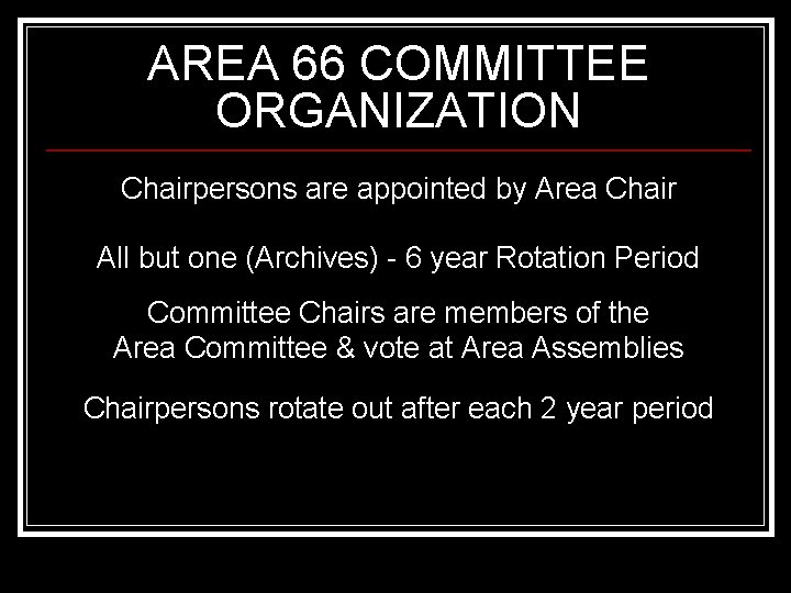 AREA 66 COMMITTEE ORGANIZATION Chairpersons are appointed by Area Chair All but one (Archives)