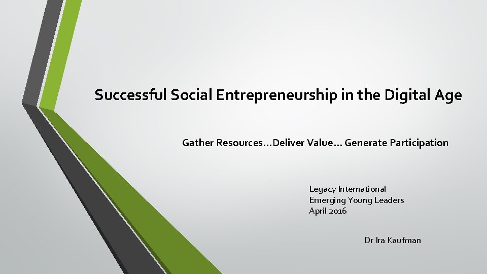 Successful Social Entrepreneurship in the Digital Age Gather Resources…Deliver Value. . . Generate Participation Successful Social Entrepreneurship in the Digital Age Gather Resources…Deliver Value. . . Generate Participation