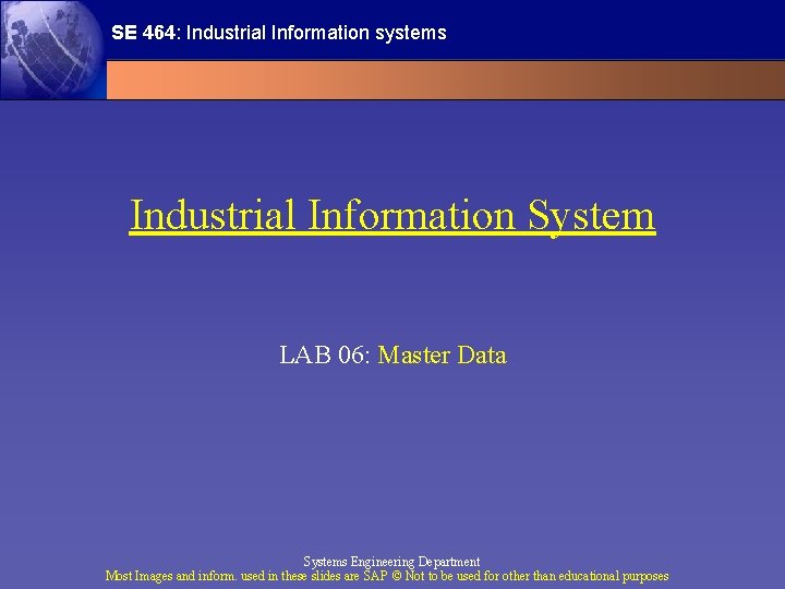 SE 464: Industrial Information systems Industrial Information System LAB 06: Master Data Systems Engineering