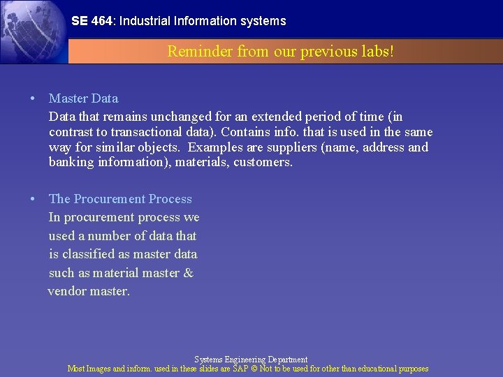 SE 464: Industrial Information systems Reminder from our previous labs! • Master Data that