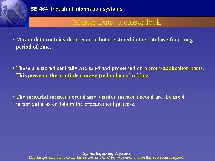 SE 464: Industrial Information systems Master Data: a closer look! • Master data contains
