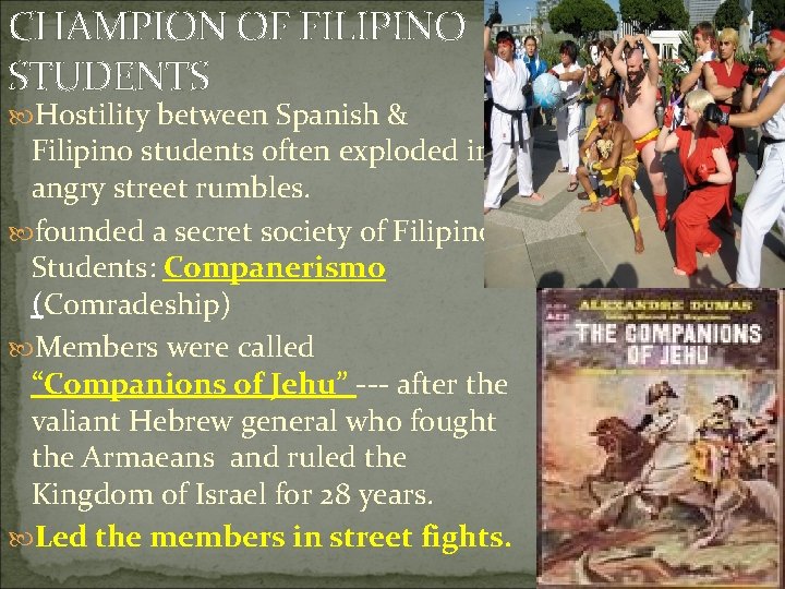CHAMPION OF FILIPINO STUDENTS Hostility between Spanish & Filipino students often exploded in angry