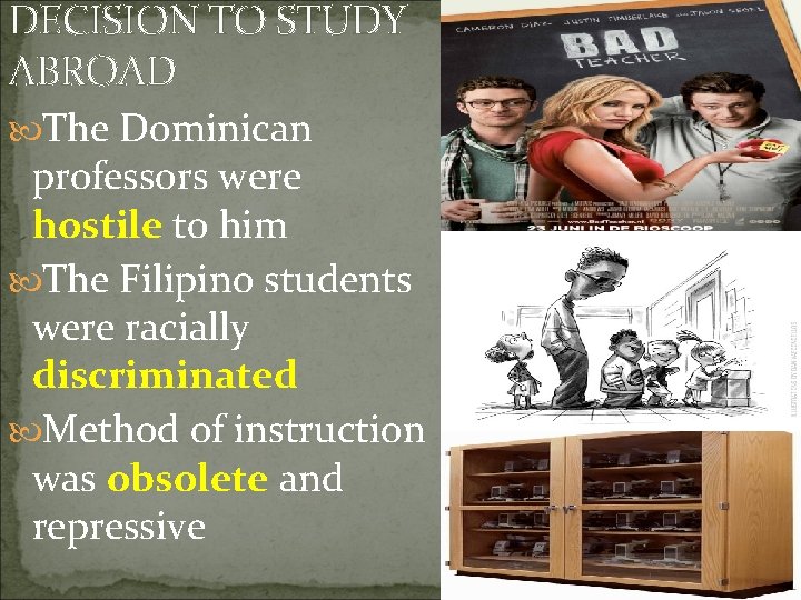 DECISION TO STUDY ABROAD The Dominican professors were hostile to him The Filipino students