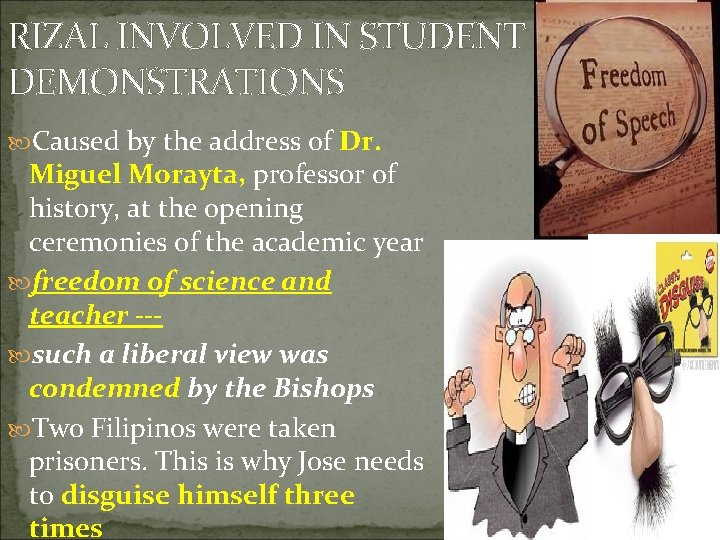 RIZAL INVOLVED IN STUDENT DEMONSTRATIONS Caused by the address of Dr. Miguel Morayta, professor