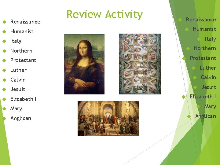 Review Activity Renaissance Humanist Italy Northern Protestant Luther Calvin Jesuit Elizabeth I Mary Anglican