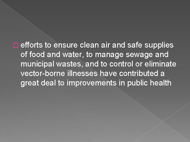 � efforts to ensure clean air and safe supplies of food and water, to