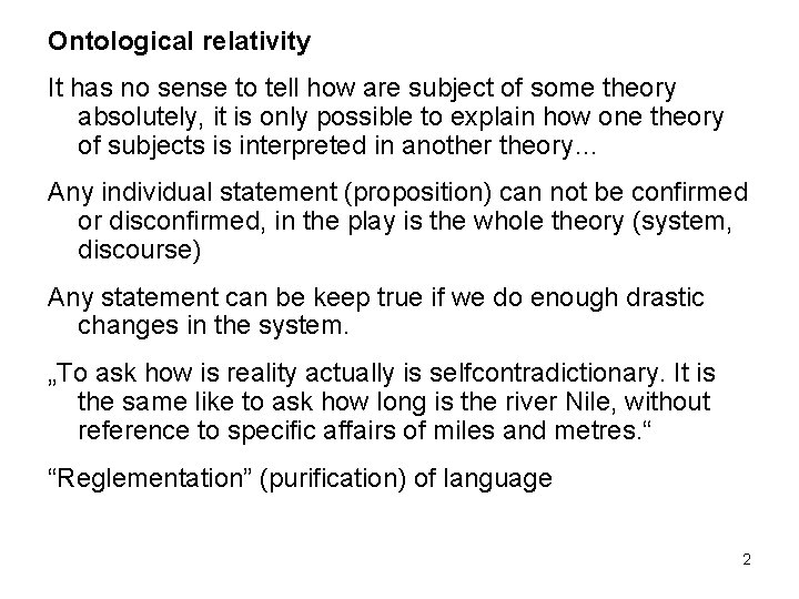 Ontological relativity It has no sense to tell how are subject of some theory Ontological relativity It has no sense to tell how are subject of some theory