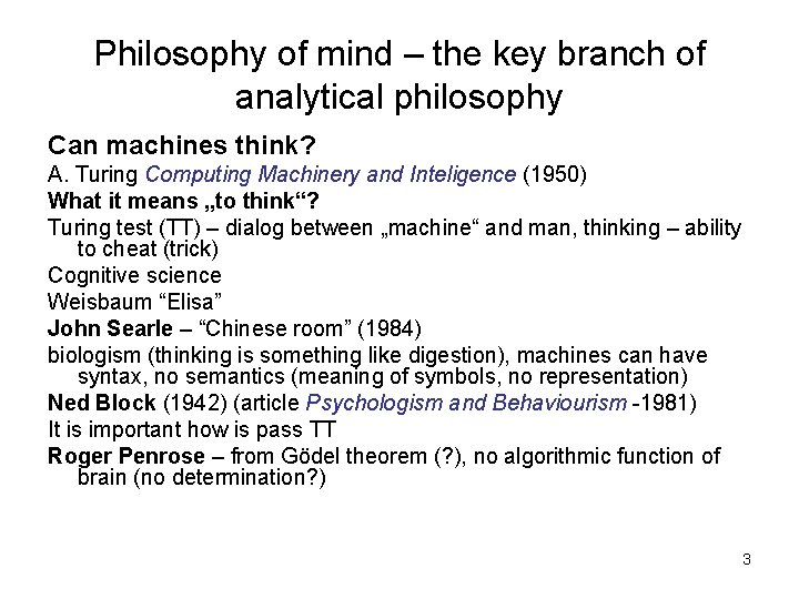 Philosophy of mind – the key branch of analytical philosophy Can machines think? A. Philosophy of mind – the key branch of analytical philosophy Can machines think? A.