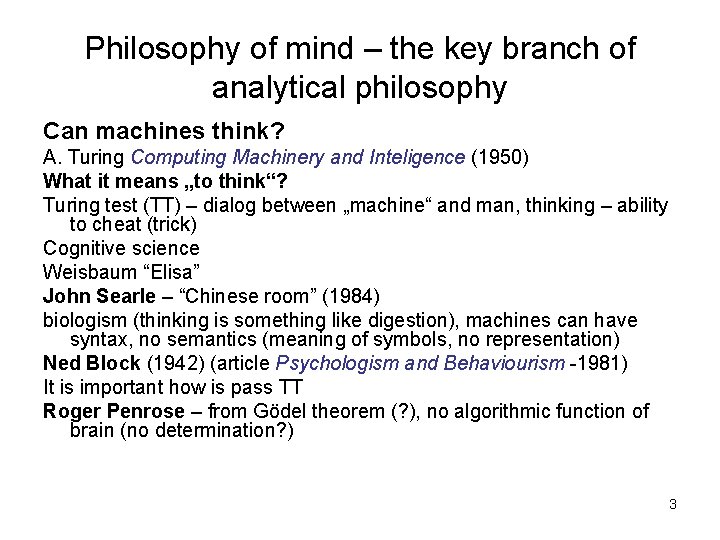 Philosophy of mind – the key branch of analytical philosophy Can machines think? A.