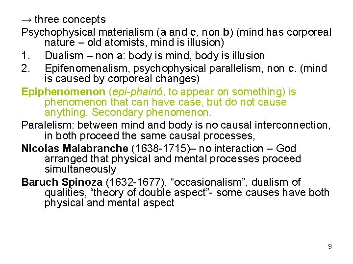 → three concepts Psychophysical materialism (a and c, non b) (mind has corporeal nature → three concepts Psychophysical materialism (a and c, non b) (mind has corporeal nature
