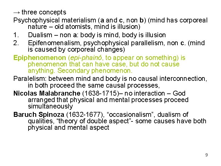 → three concepts Psychophysical materialism (a and c, non b) (mind has corporeal nature