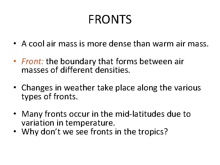 FRONTS • A cool air mass is more dense than warm air mass. •