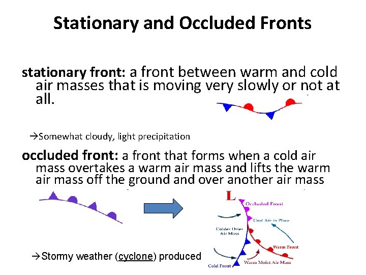 Stationary and Occluded Fronts stationary front: a front between warm and cold air masses