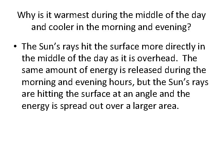 Why is it warmest during the middle of the day and cooler in the