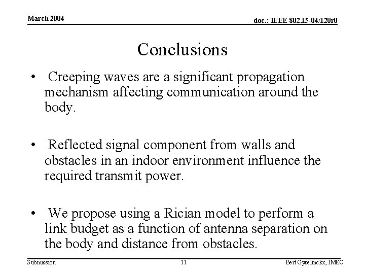 March 2004 doc. : IEEE 802. 15 -04/120 r 0 Conclusions • Creeping waves