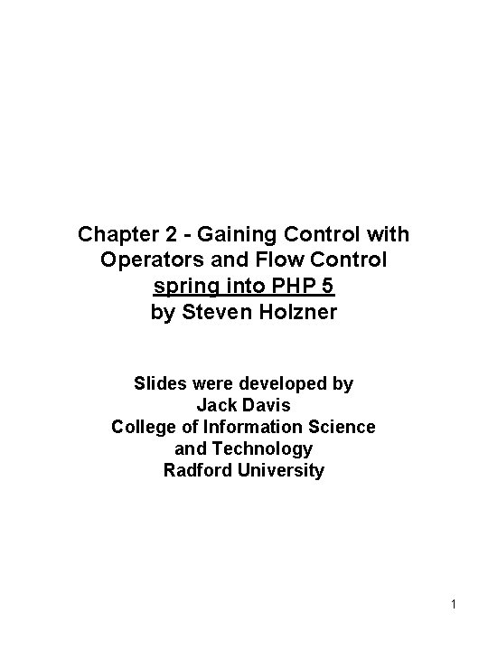 Chapter 2 - Gaining Control with Operators and Flow Control spring into PHP 5