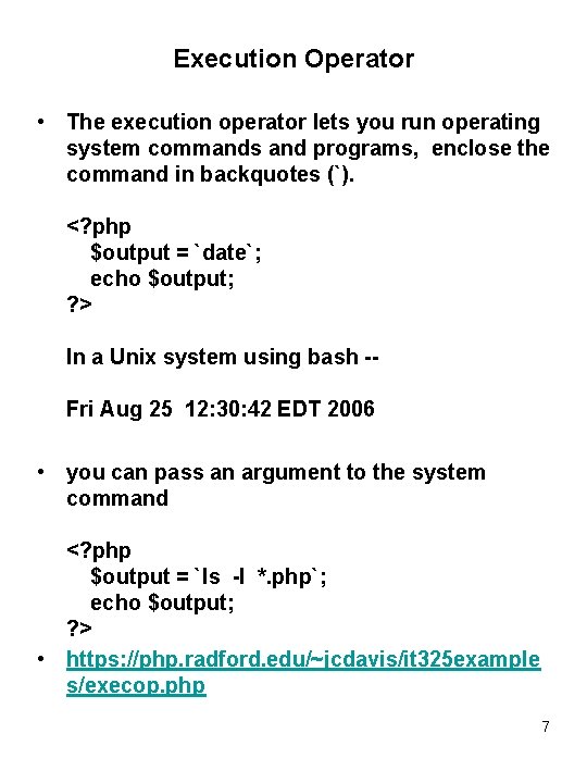 Execution Operator • The execution operator lets you run operating system commands and programs,