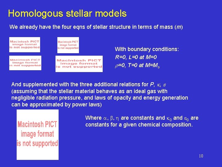 Homologous stellar models We already have the four eqns of stellar structure in terms