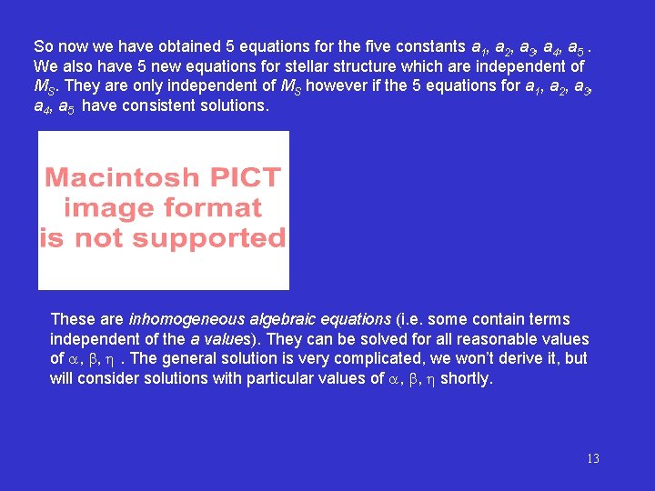 So now we have obtained 5 equations for the five constants a 1, a