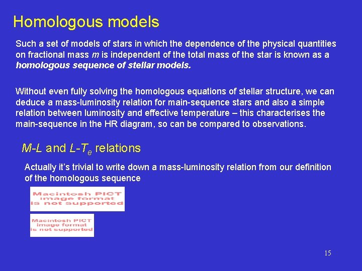 Homologous models Such a set of models of stars in which the dependence of