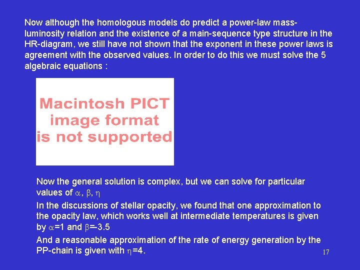 Now although the homologous models do predict a power-law massluminosity relation and the existence
