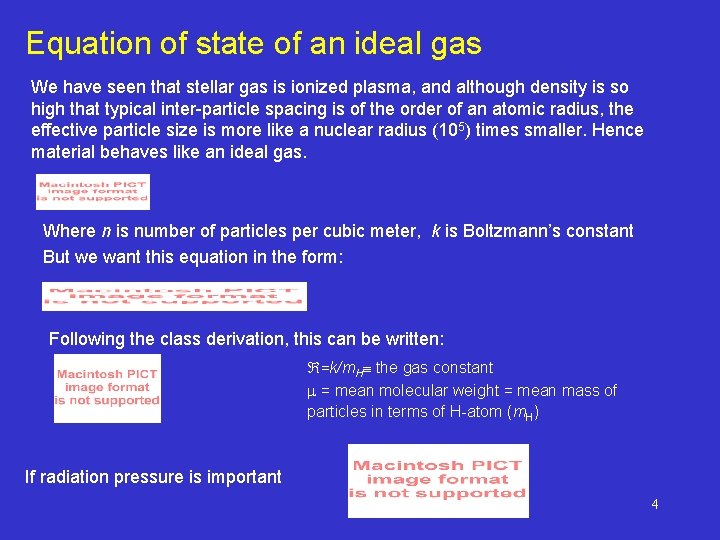 Equation of state of an ideal gas We have seen that stellar gas is