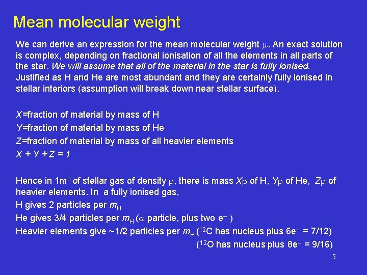 Mean molecular weight We can derive an expression for the mean molecular weight .