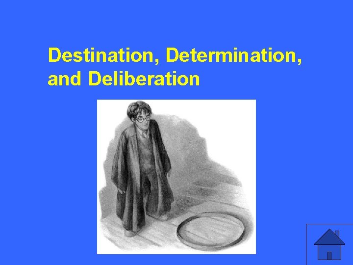 V Destination, 25 a Determination, and Deliberation 51 