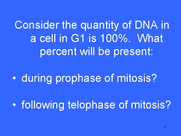 I 20 Consider the quantity of DNA in a cell in G 1 is