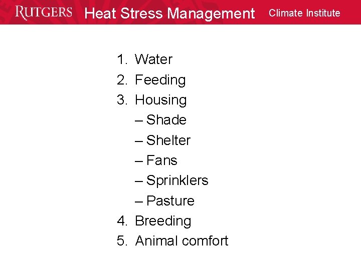 Heat Stress Management 1. Water 2. Feeding 3. Housing – Shade – Shelter –