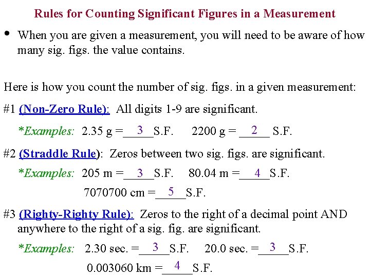 Rules for Counting Significant Figures in a Measurement • When you are given a