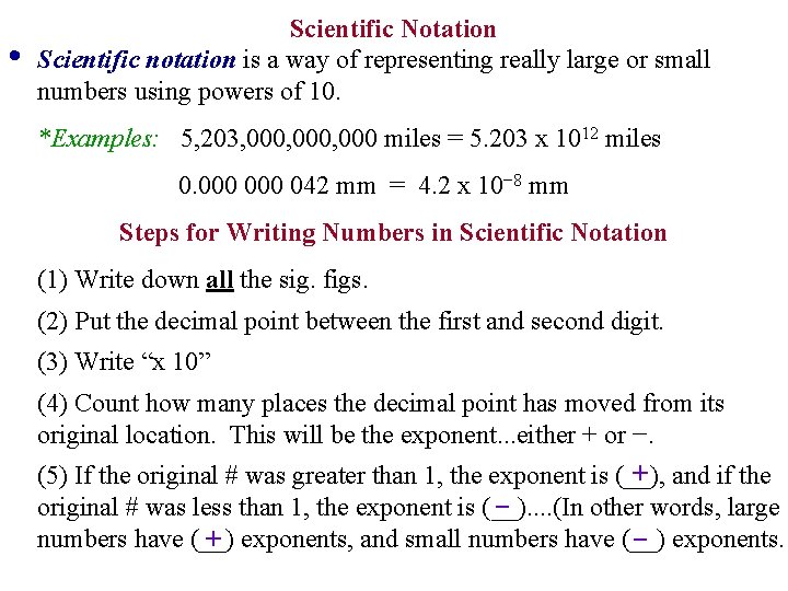  • Scientific Notation Scientific notation is a way of representing really large or