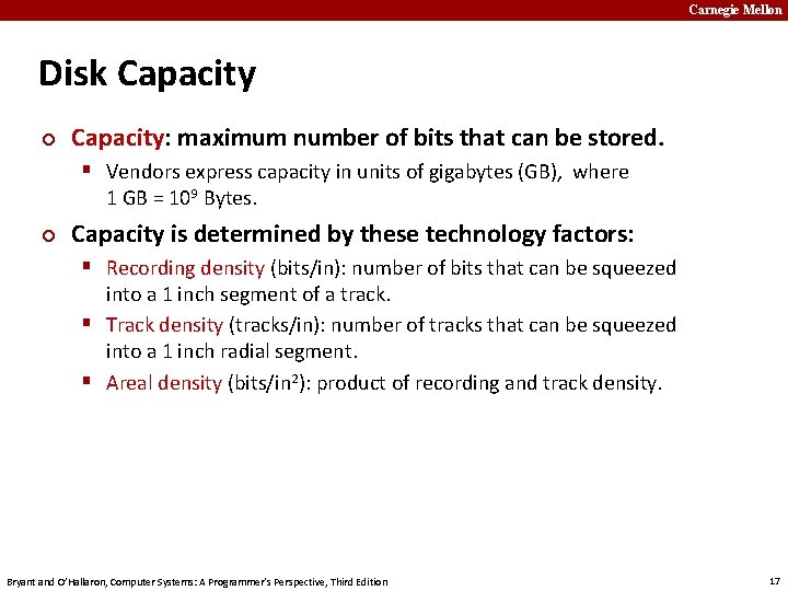 Carnegie Mellon Disk Capacity ¢ Capacity: maximum number of bits that can be stored.