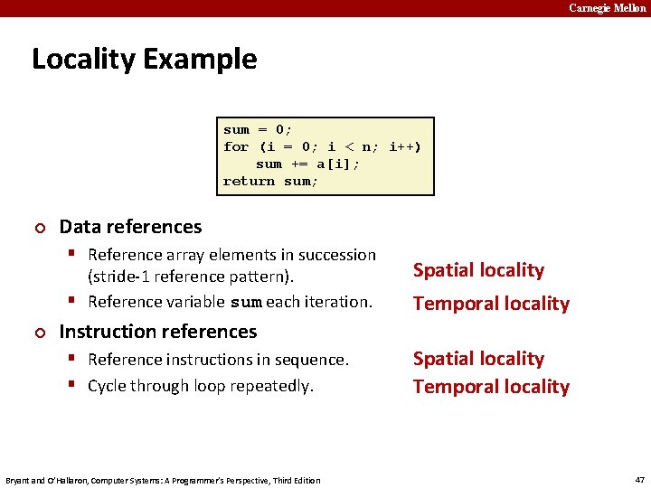 Carnegie Mellon Locality Example sum = 0; for (i = 0; i < n;