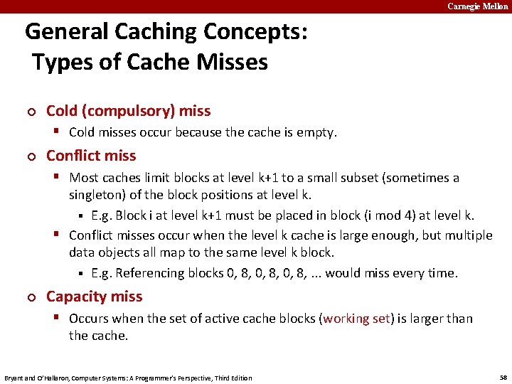 Carnegie Mellon General Caching Concepts: Types of Cache Misses ¢ Cold (compulsory) miss §