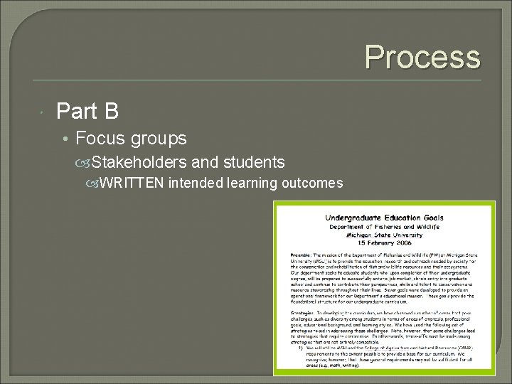 Process Part B • Focus groups Stakeholders and students WRITTEN intended learning outcomes 