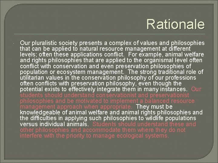 Rationale Our pluralistic society presents a complex of values and philosophies that can be