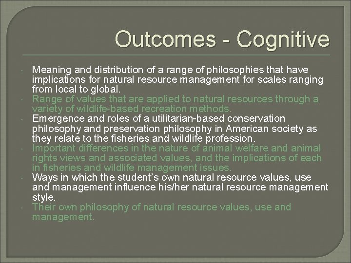 Outcomes - Cognitive Meaning and distribution of a range of philosophies that have implications